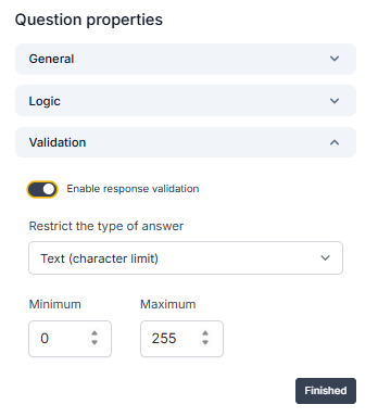 In the validation modal  toggle enable response validation and it opens up the menu options you can use to add validation to your question.